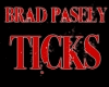 Ticks Brad Paisley