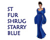 ST FUR SHRUG  STARRY BLU