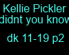 k.pickler didnt u know 2