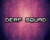 -K->Derp Squad<