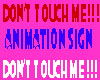 Don't  touch Me Sign
