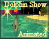 [my]Dolphin Show Anim