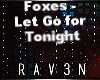 Foxes-Let Go for Tonight