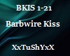 =T= Barbwire Kiss