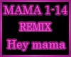 ♫ Hey mama REMIX