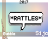S| Bubble - *rattles*