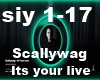 Scallywag -Its your live