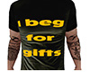 I Beg For Gifts Shirt M