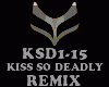 REMIX - KISS SO DEADLY