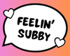 Feelin' Subby - CB