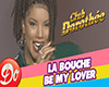 La Bouche - Be My Lover
