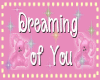 DREAMING OF YOU STICKER