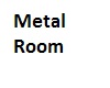 metal room