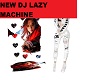 NEW DJ LAZY MACHINE