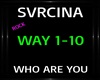 Svrcina - Who Are You