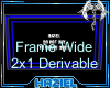 Derivable Frame 2x1 Wide