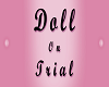 *A* Doll Trial