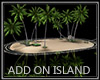 ADD ON ISLAND