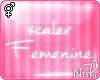 [Nish] Femenine Scaler