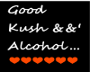 GoodKush&&Alcohol Sign.