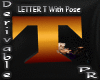 Letter T with Pose