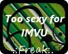 Too sexy for IMVU
