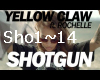 Yellow claw~shotgun