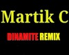 Martik C  Dinamite remix