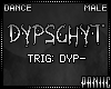 ✘ DYPSCHYT DANCE