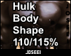 Hulk Body Shape 110/115%