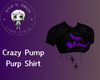 Crazy Pump Purp Shirt
