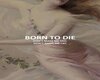 Born to Die e