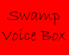 swamp voice box