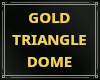 Gold Triangle Dome