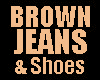 [KD] Brown Jeans &Shoes