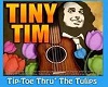 Tip Toe - Tiny Tim Dub