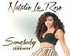 Somebody Natalie la rose