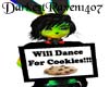 WILL DANCE FOR COOKIES!