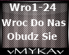 WROC DO NAS OBUDZ SIE