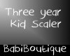 Three year Kid Scaler