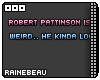 Robert Pattinson request