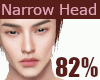😊82% narrow head