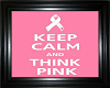 Keep Calm Think Pink