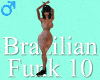MA BrazilianFunk10 Male