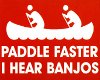 Paddle Faster....