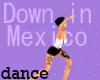 Down In Mexico Dance 14P