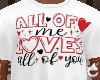 Vday Shirt ALL Of Me W