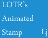 LOTR's Animated Stamp!