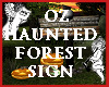 OZ Haunted Forest Sign