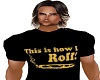 This is how I roll